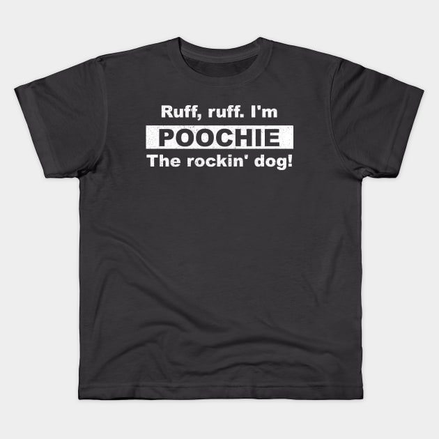 Poochie pooch Kids T-Shirt by DesginsDone